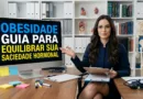 Obesidade guia para equilibrar sua saciedade hormonal